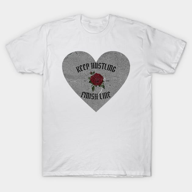 keep hustling finish line T-Shirt by valentinewords
